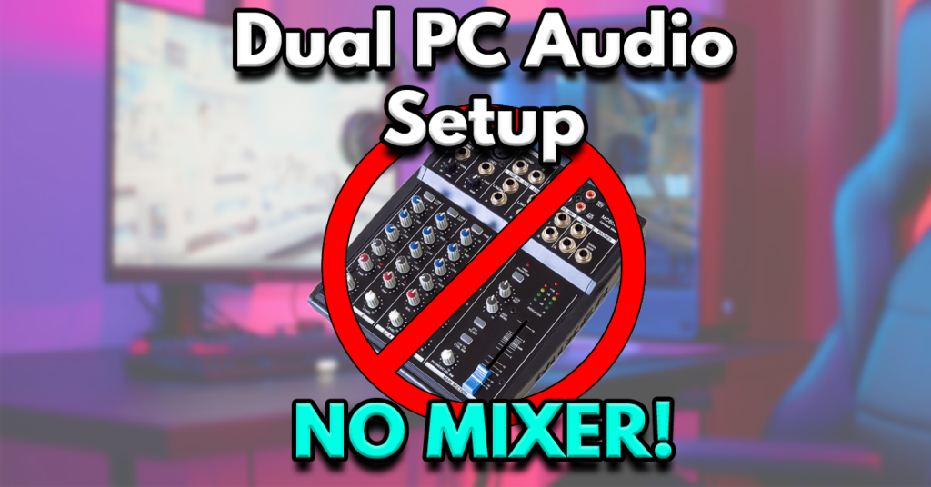 Dual PC audio setup no mixer