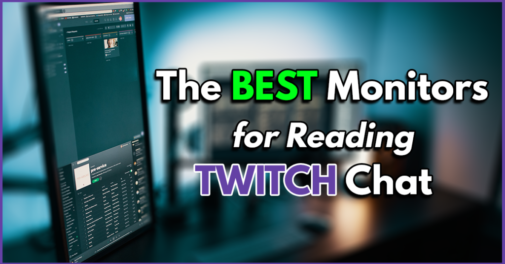 Best Monitor for twitch chat